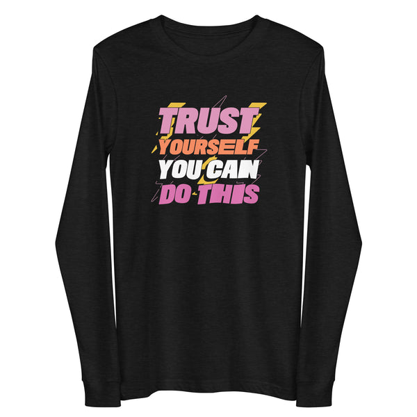 Trust Yourself Women's Long Sleeve Tee