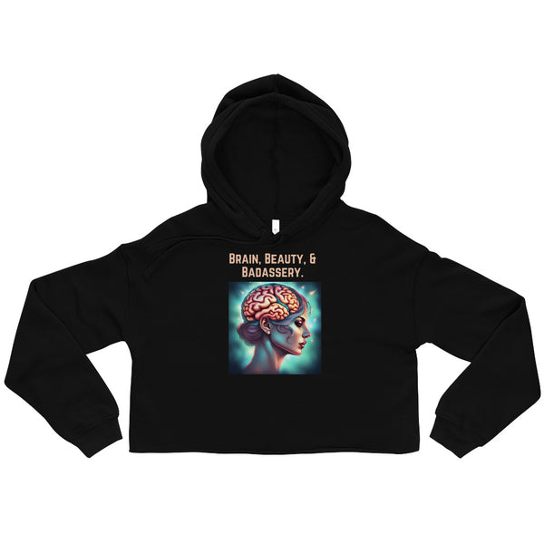 Empowerment Chic: Brain, Beauty & Badassery Cropped Hoodie